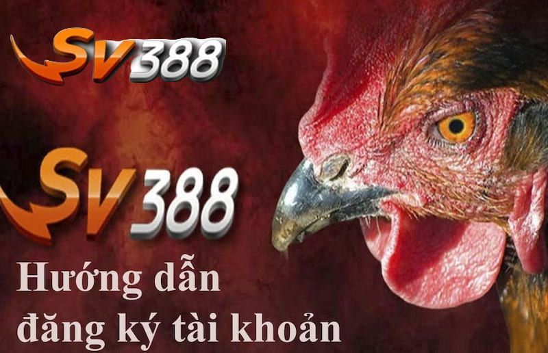 Hướng dẫn các bước đăng ký Sv388